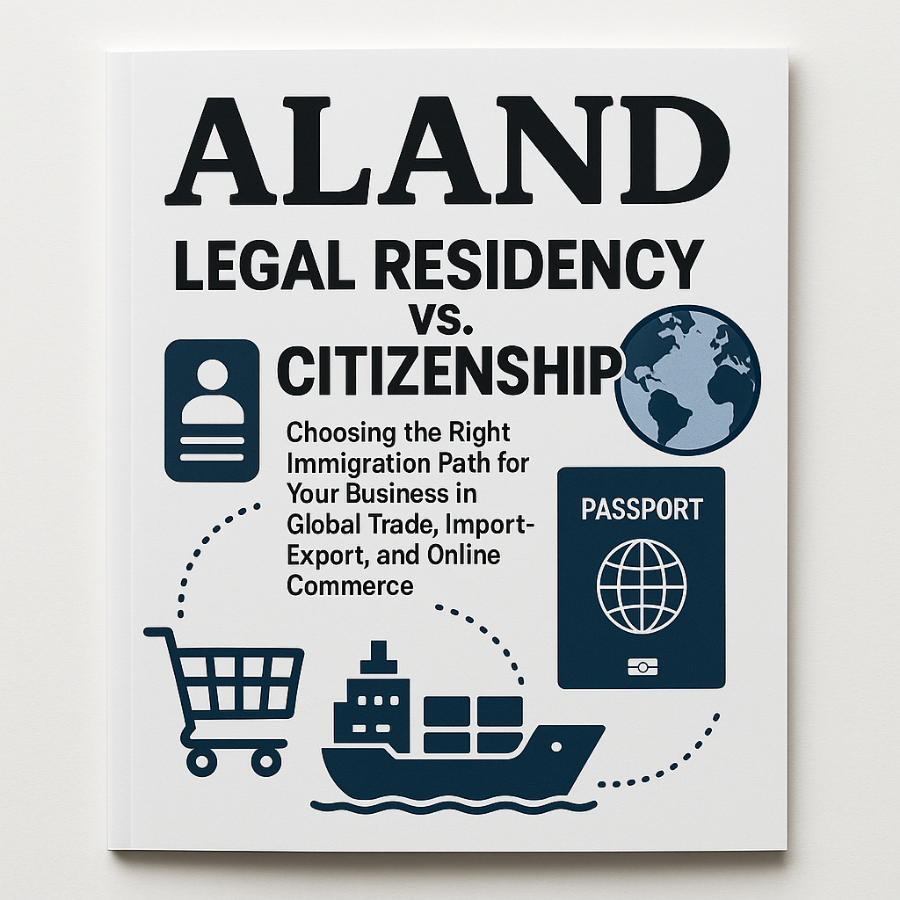 Legal Residency vs. Citizenship: Choosing the Right Immigration Path for Your Business in Global Trade, Import-Export, and Online Commerce